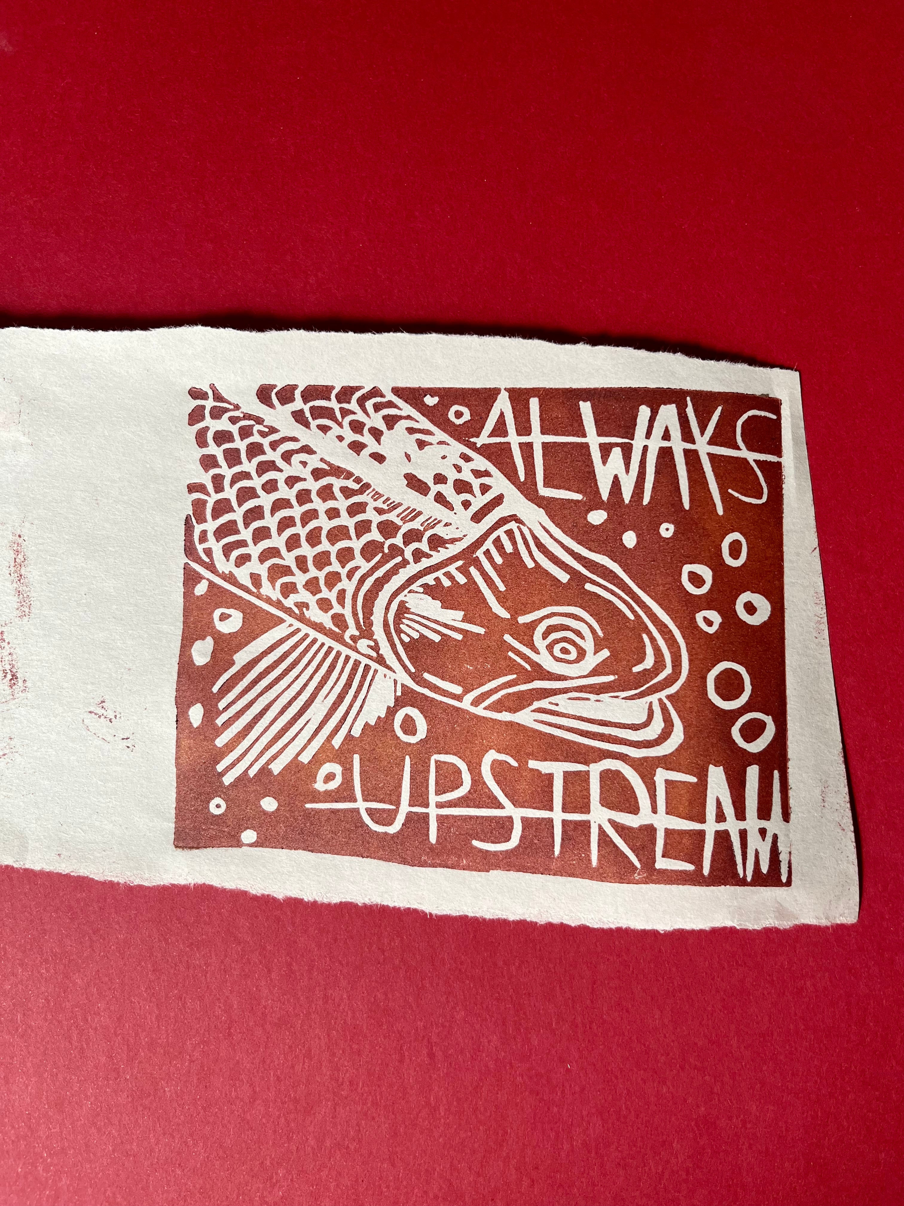 Always Upstream Print
